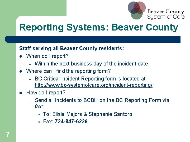 Reporting Systems: Beaver County Staff serving all Beaver County residents: l When do I