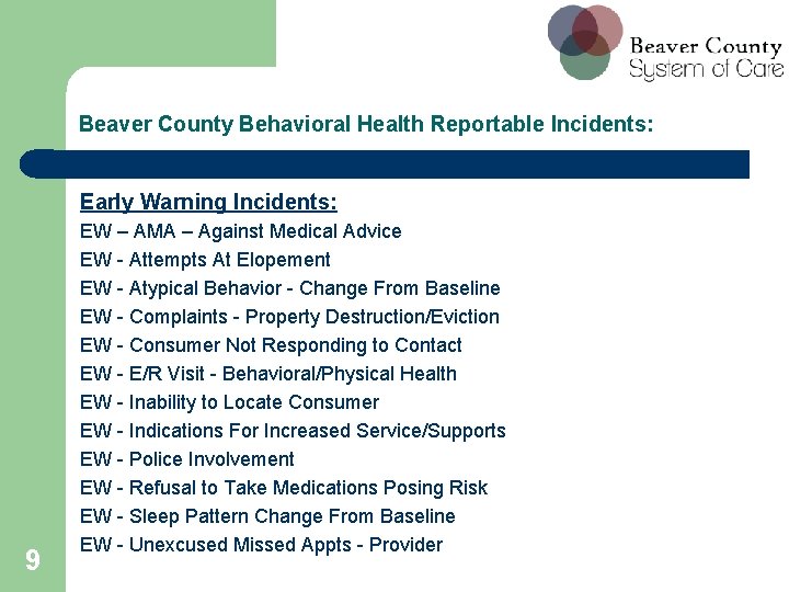 Beaver County Behavioral Health Reportable Incidents: Early Warning Incidents: 9 EW – AMA –