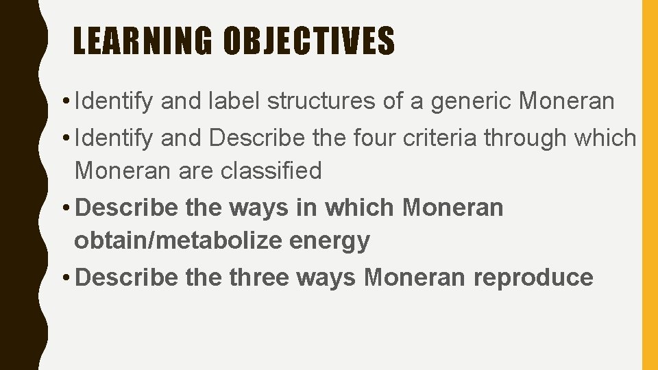 LEARNING OBJECTIVES • Identify and label structures of a generic Moneran • Identify and