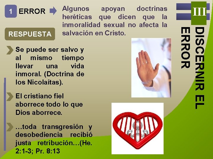 1 ERROR Se puede ser salvo y al mismo tiempo llevar una vida inmoral.