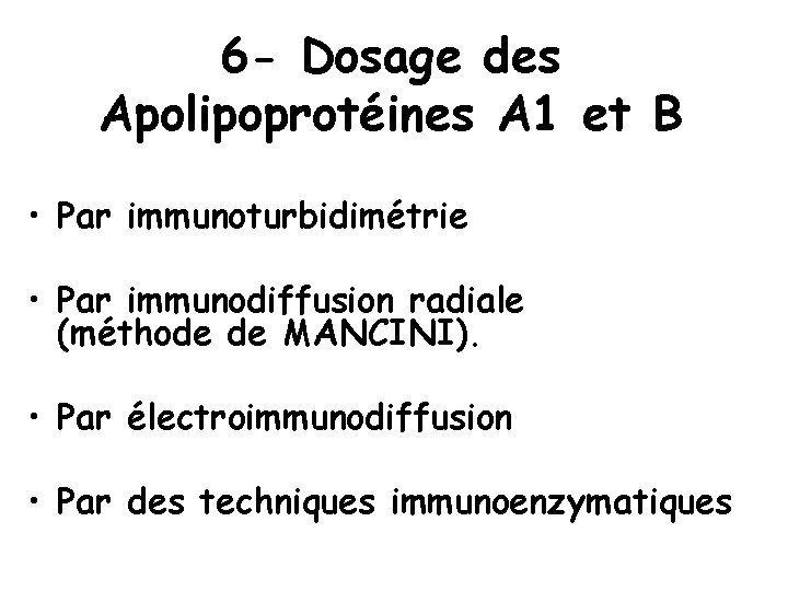6 - Dosage des Apolipoprotéines A 1 et B • Par immunoturbidimétrie • Par