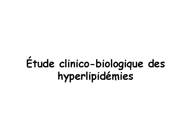 Étude clinico-biologique des hyperlipidémies 