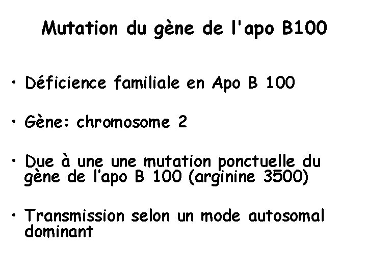 Mutation du gène de l'apo B 100 • Déficience familiale en Apo B 100