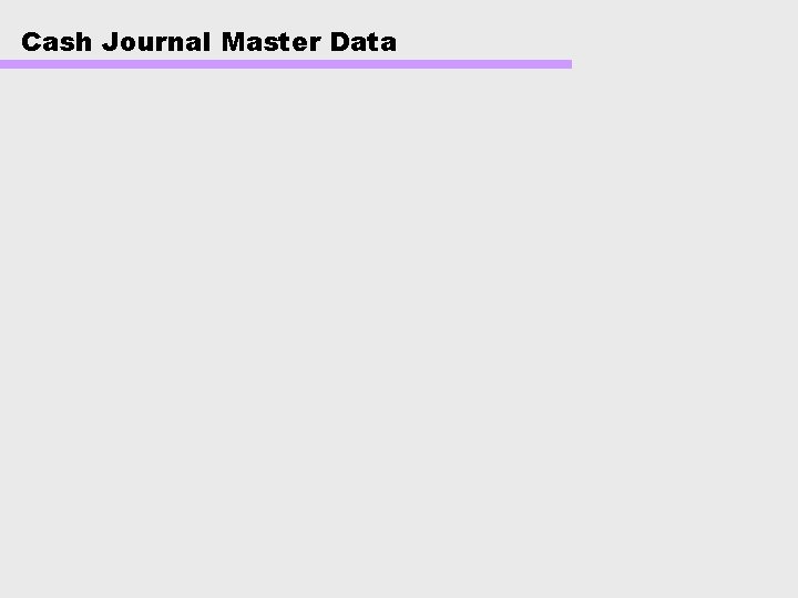 Cash Journal Master Data 