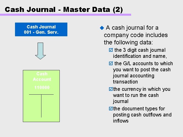 Cash Journal - Master Data (2) Cash Journal 001 - Gen. Serv. Cash Account