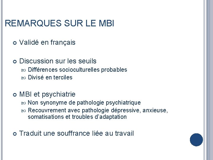 REMARQUES SUR LE MBI Validé en français Discussion sur les seuils Différences socioculturelles probables