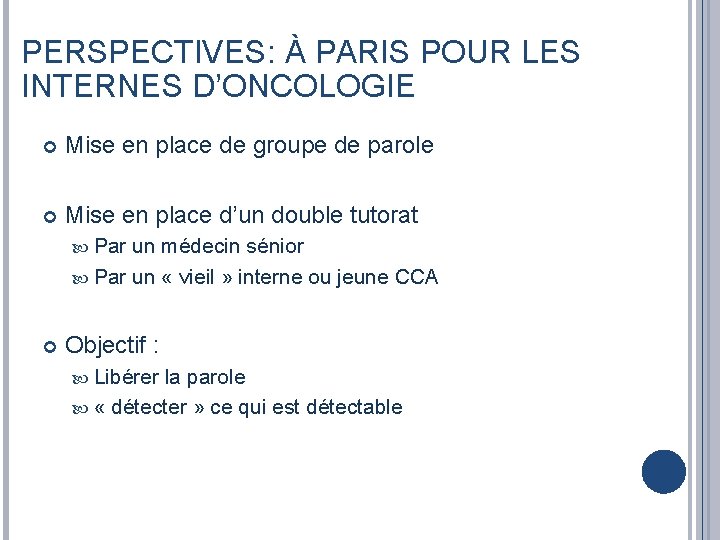 PERSPECTIVES: À PARIS POUR LES INTERNES D’ONCOLOGIE Mise en place de groupe de parole