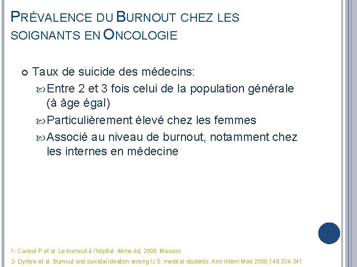 PRÉVALENCE DU BURNOUT CHEZ LES SOIGNANTS EN ONCOLOGIE Taux de suicide des médecins: Entre