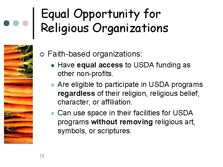 Equal Opportunity for Religious Organizations ¢ Faith-based organizations: l l l 10 Have equal