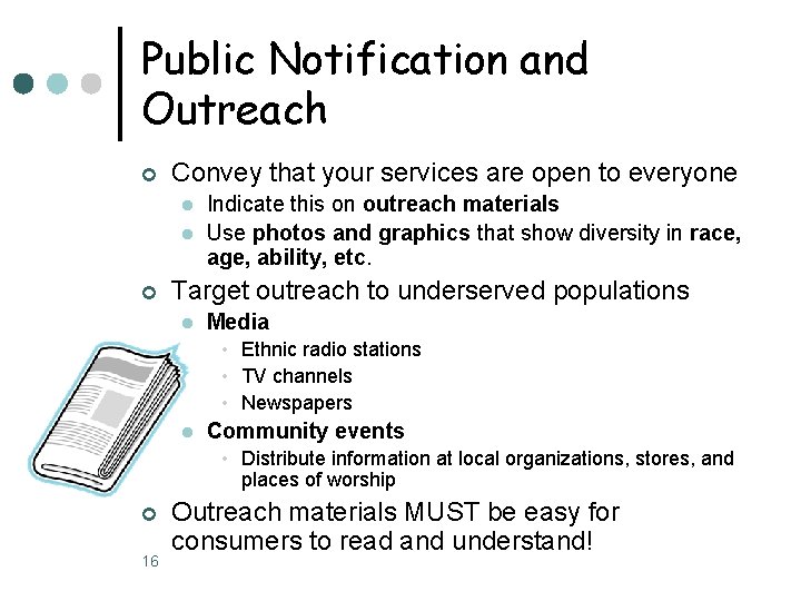 Public Notification and Outreach ¢ Convey that your services are open to everyone l