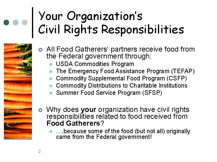 Your Organization’s Civil Rights Responsibilities ¢ All Food Gatherers’ partners receive food from the