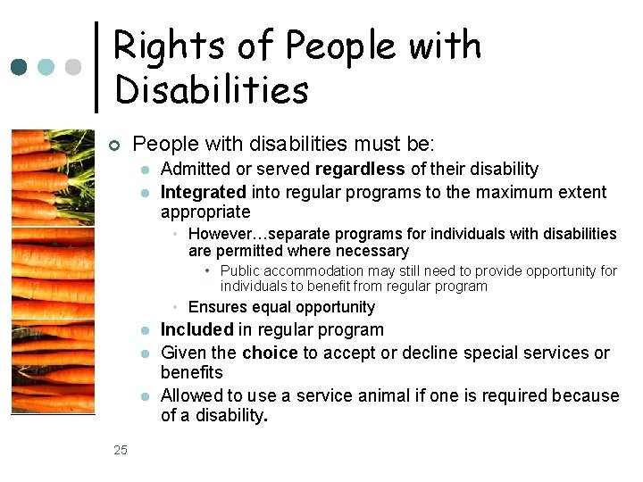 Rights of People with Disabilities ¢ People with disabilities must be: l l Admitted