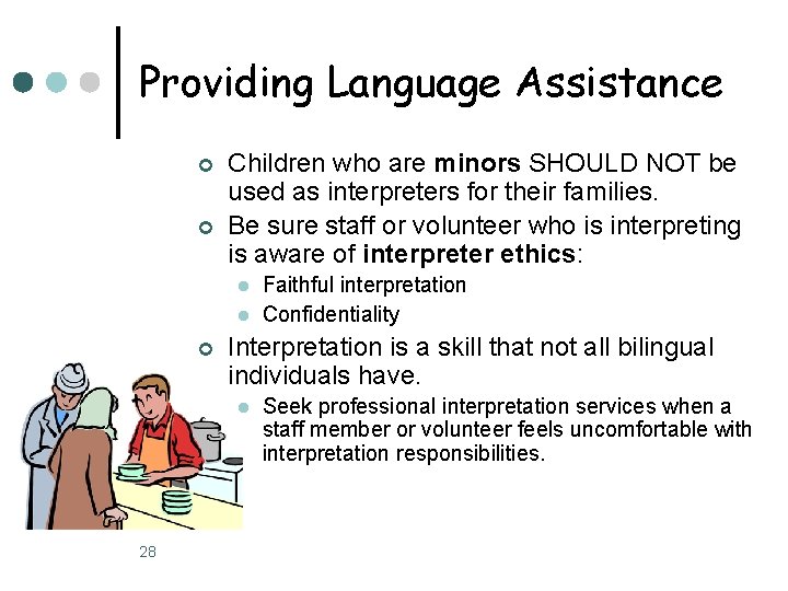 Providing Language Assistance ¢ ¢ Children who are minors SHOULD NOT be used as