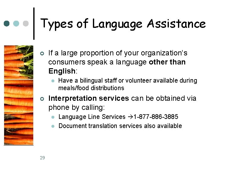 Types of Language Assistance ¢ If a large proportion of your organization’s consumers speak