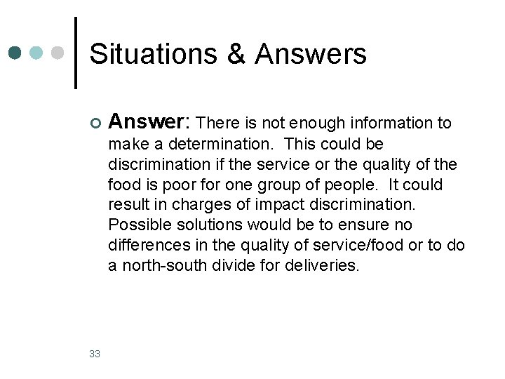 Situations & Answers ¢ Answer: There is not enough information to make a determination.