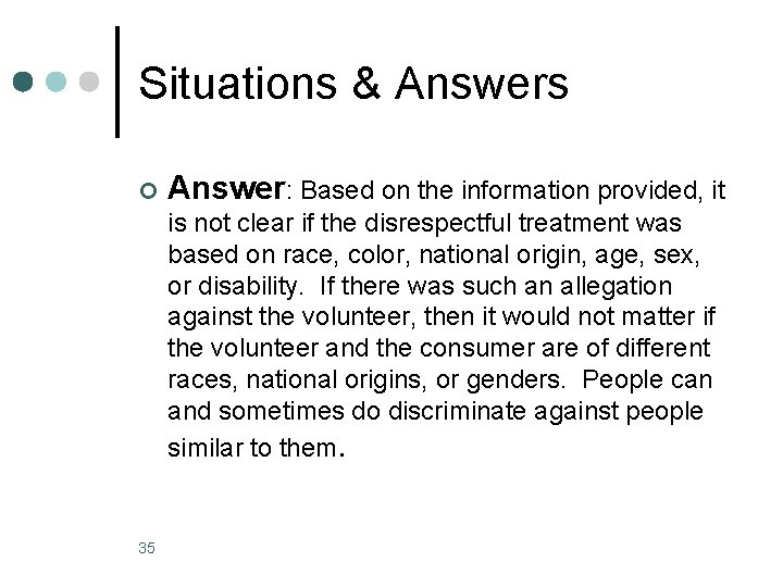 Situations & Answers ¢ Answer: Based on the information provided, it is not clear