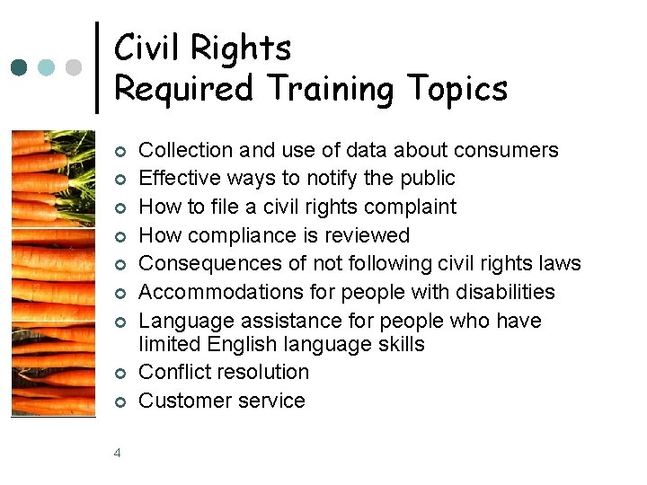 Civil Rights Required Training Topics ¢ ¢ ¢ ¢ ¢ 4 Collection and use