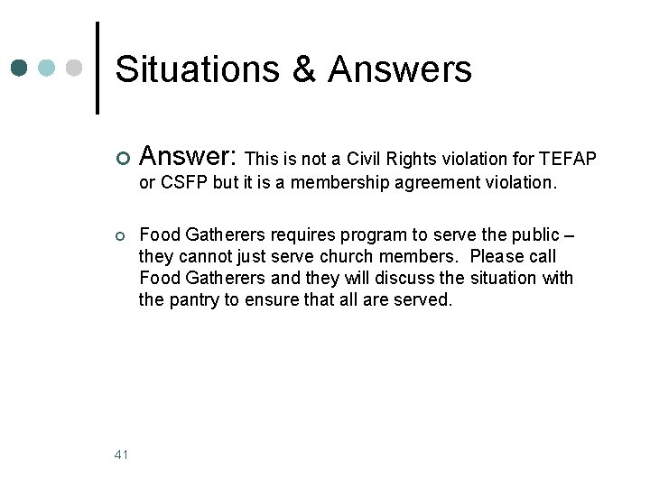Situations & Answers ¢ Answer: This is not a Civil Rights violation for TEFAP