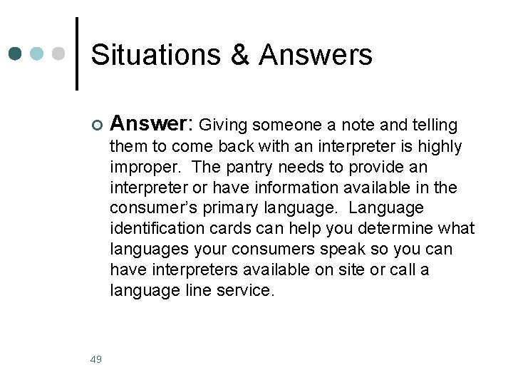 Situations & Answers ¢ Answer: Giving someone a note and telling them to come Situations & Answers ¢ Answer: Giving someone a note and telling them to come