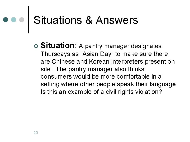 Situations & Answers ¢ Situation: A pantry manager designates Thursdays as “Asian Day” to