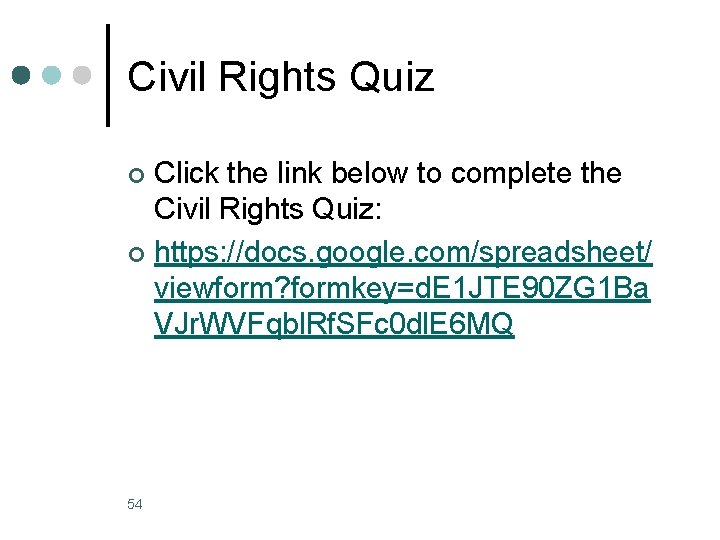 Civil Rights Quiz Click the link below to complete the Civil Rights Quiz: ¢