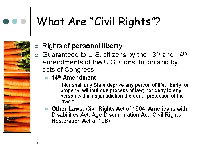 What Are “Civil Rights”? ¢ ¢ Rights of personal liberty Guaranteed to U. S. What Are “Civil Rights”? ¢ ¢ Rights of personal liberty Guaranteed to U. S.