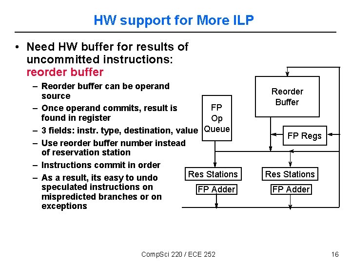 HW support for More ILP • Need HW buffer for results of uncommitted instructions: