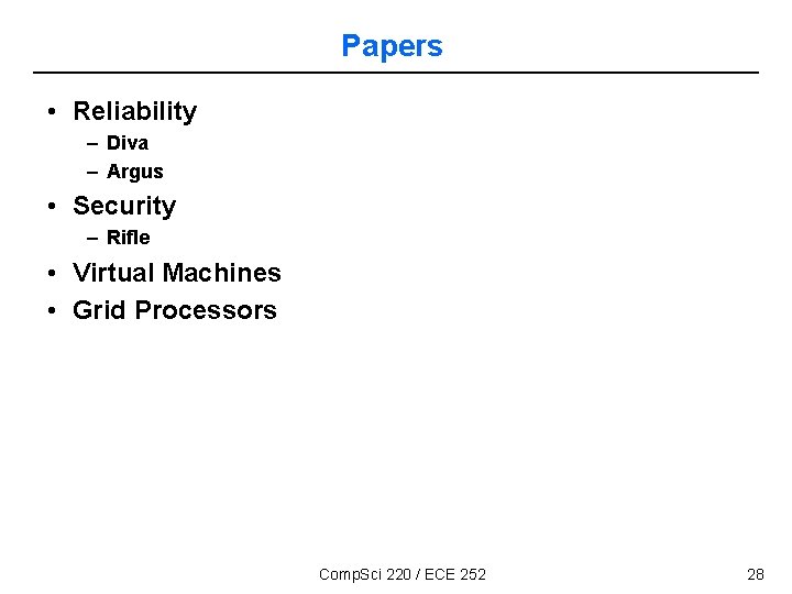 Papers • Reliability – Diva – Argus • Security – Rifle • Virtual Machines