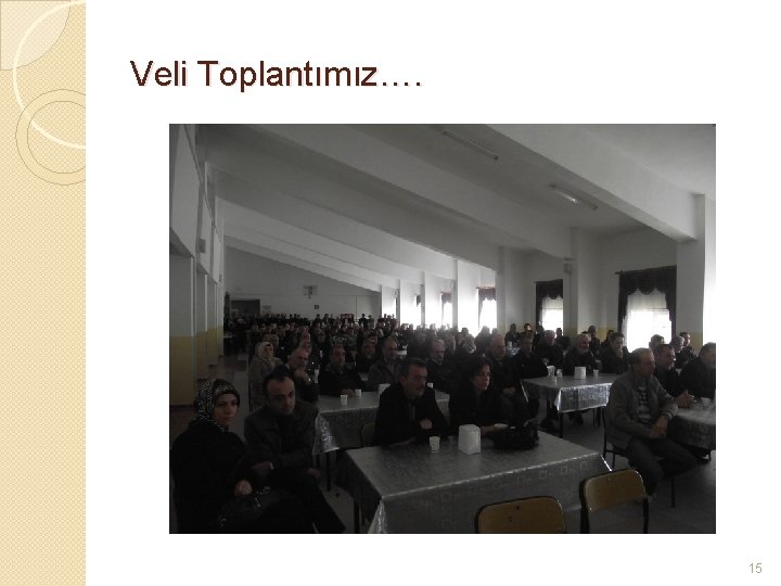 Veli Toplantımız…. 15 