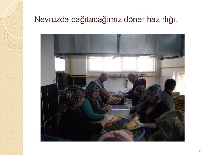 Nevruzda dağıtacağımız döner hazırlığı… 21 