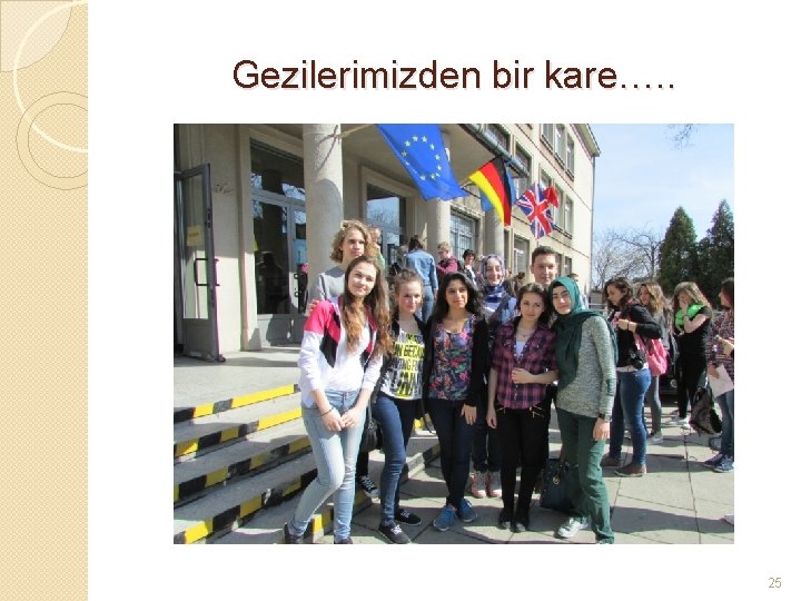 Gezilerimizden bir kare…. . 25 