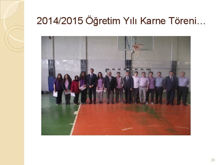 2014/2015 Öğretim Yılı Karne Töreni… 29 