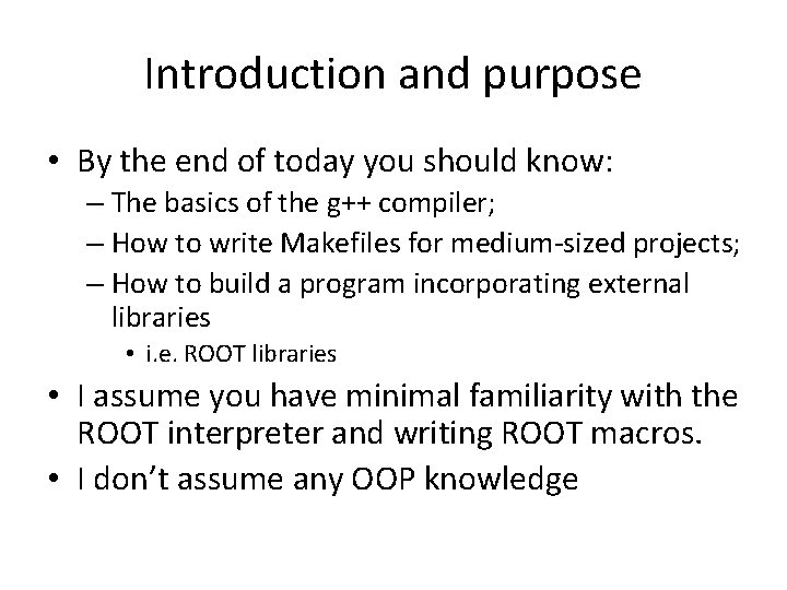 Introduction and purpose • By the end of today you should know: – The Introduction and purpose • By the end of today you should know: – The