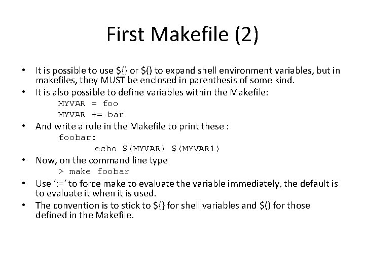 First Makefile (2) • It is possible to use ${} or $() to expand First Makefile (2) • It is possible to use ${} or $() to expand