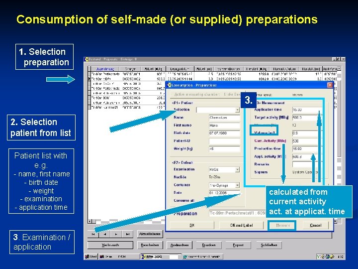 Consumption of self-made (or supplied) preparations 1. Selection preparation 3. 2. Selection patient from