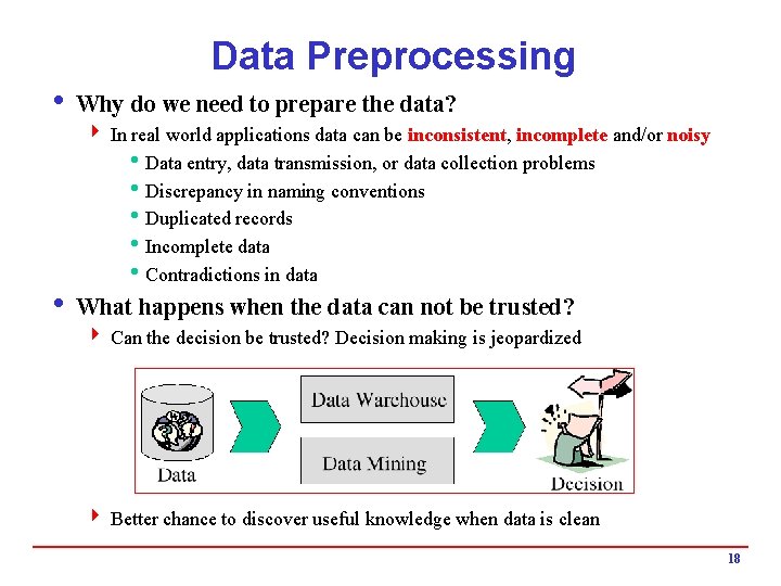 Data Preprocessing i Why do we need to prepare the data? 4 In real