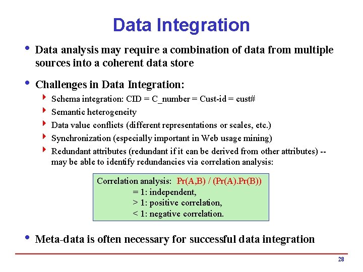 Data Integration i Data analysis may require a combination of data from multiple sources