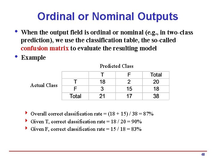 Ordinal or Nominal Outputs i When the output field is ordinal or nominal (e.