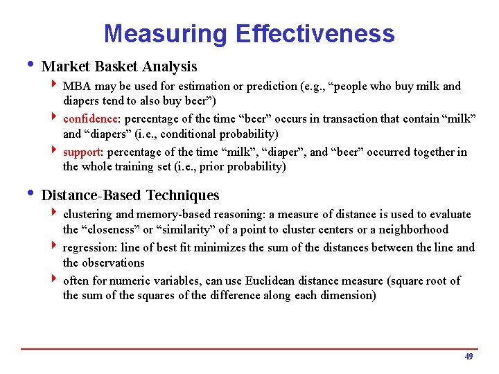 Measuring Effectiveness i Market Basket Analysis 4 MBA may be used for estimation or