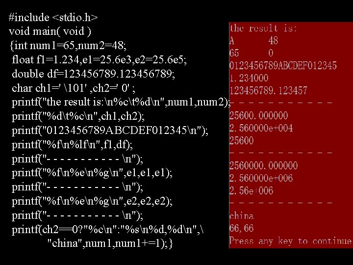 #include <stdio. h> void main( void ) {int num 1=65, num 2=48; float f