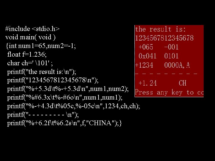 #include <stdio. h> void main( void ) {int num 1=65, num 2=-1; float f=1.