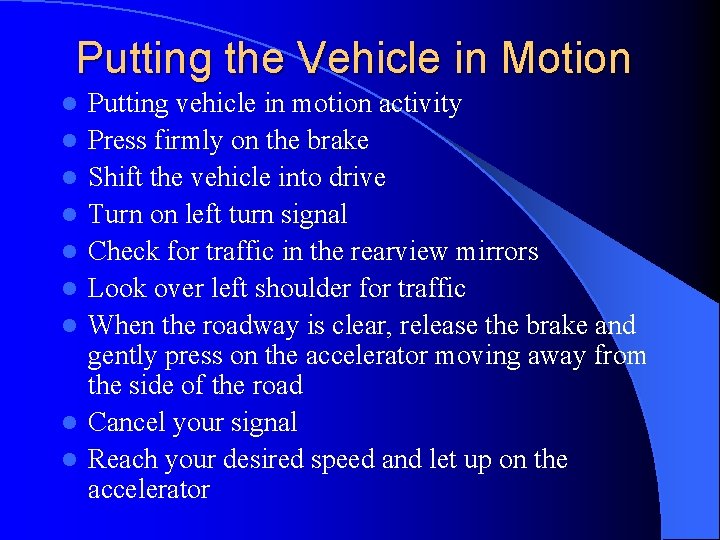 Putting the Vehicle in Motion l l l l l Putting vehicle in motion