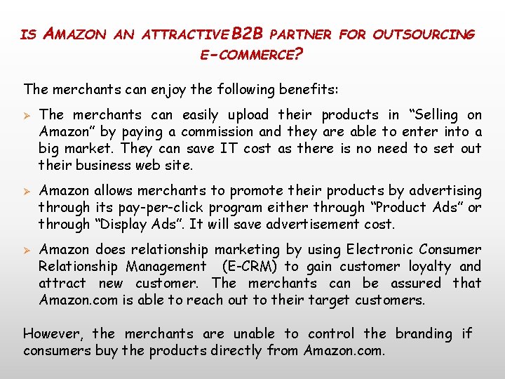 IS AMAZON AN ATTRACTIVE B 2 B PARTNER FOR OUTSOURCING E-COMMERCE? The merchants can