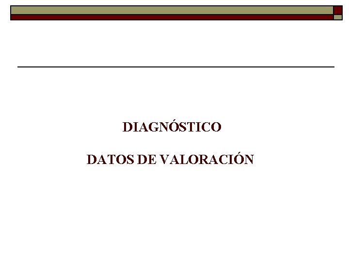 DIAGNÓSTICO DATOS DE VALORACIÓN 