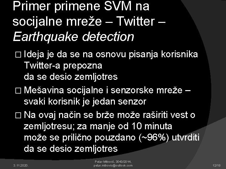 Primer primene SVM na socijalne mreže – Twitter – Earthquake detection � Ideja je