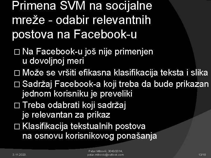 Primena SVM na socijalne mreže - odabir relevantnih postova na Facebook-u � Na Facebook-u