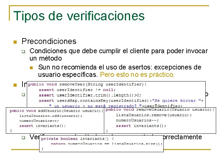 Tipos de verificaciones n Precondiciones q n Invariantes q n Condiciones que debe cumplir