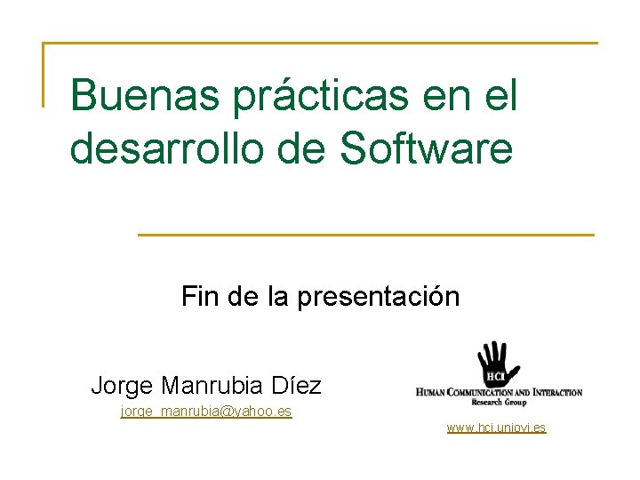 Buenas prácticas en el desarrollo de Software Fin de la presentación Jorge Manrubia Díez