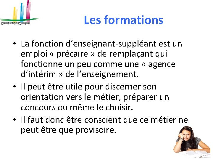 Les formations • La fonction d’enseignant-suppléant est un emploi « précaire » de remplaçant