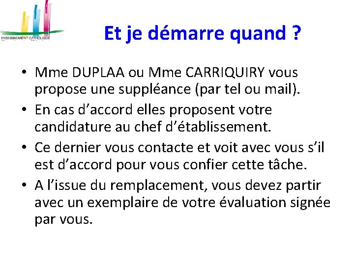 Et je démarre quand ? • Mme DUPLAA ou Mme CARRIQUIRY vous propose une